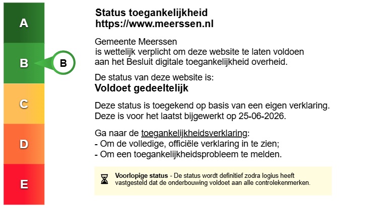 Status toegankelijkheidslabel van Gemeente Meerssen. Volg de link voor de volledige toegankelijkheidsverklaring. Status toegankelijkheidslabel van Gemeente Meerssen. Volg de link voor de volledige toegankelijkheidsverklaring.
