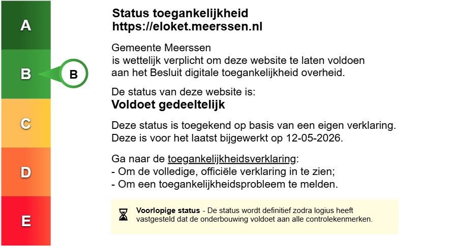 Status toegankelijkheidslabel van Eloket Meerssen (digitale formulieren). Volg de link voor de volledige toegankelijkheidsverklaring. Status toegankelijkheidslabel van Eloket Meerssen (digitale formulieren). Volg de link voor de volledige toegankelijkheidsverklaring.